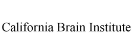 CALIFORNIA BRAIN INSTITUTE trademark