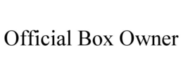 OFFICIAL BOX OWNER trademark