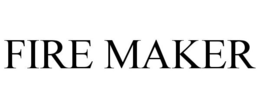 FIRE MAKER trademark