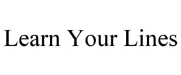 LEARN YOUR LINES trademark