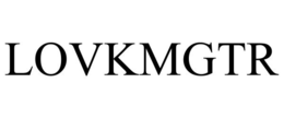LOVKMGTR trademark