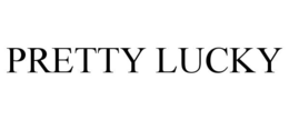 PRETTY LUCKY trademark