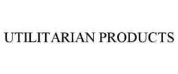 UTILITARIAN PRODUCTS trademark