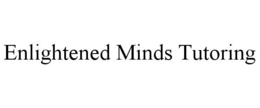 ENLIGHTENED MINDS TUTORING trademark