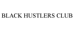BLACK HUSTLERS CLUB trademark