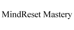 MINDRESET MASTERY trademark
