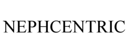 NEPHCENTRIC trademark