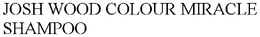 JOSH WOOD COLOUR MIRACLE SHAMPOO trademark