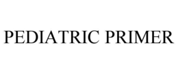 PEDIATRIC PRIMER trademark