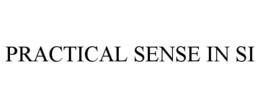 PRACTICAL SENSE IN SI trademark