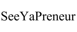 SEEYAPRENEUR trademark