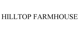 HILLTOP FARMHOUSE trademark