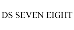 DS SEVEN EIGHT trademark