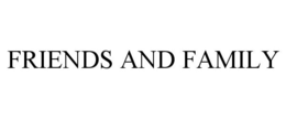 FRIENDS AND FAMILY trademark