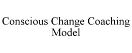 CONSCIOUS CHANGE COACHING MODEL trademark