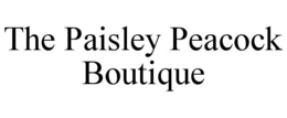 THE PAISLEY PEACOCK BOUTIQUE trademark