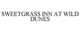 SWEETGRASS INN AT WILD DUNES trademark