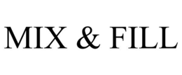MIX & FILL trademark