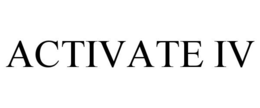 ACTIVATE IV trademark