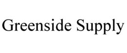 GREENSIDE SUPPLY trademark