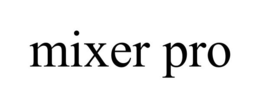 MIXER PRO trademark