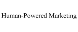 HUMAN-POWERED MARKETING trademark