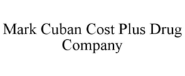 MARK CUBAN COST PLUS DRUG COMPANY trademark