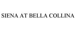 SIENA AT BELLA COLLINA trademark