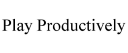 PLAY PRODUCTIVELY trademark