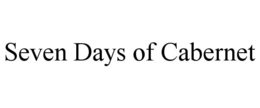 SEVEN DAYS OF CABERNET trademark