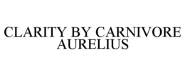 CLARITY BY CARNIVORE AURELIUS trademark
