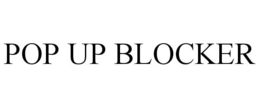 POP UP BLOCKER trademark