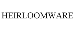 HEIRLOOMWARE trademark