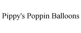 PIPPY'S POPPIN BALLOONS trademark