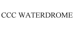 CCC WATERDROME trademark