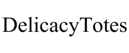 DELICACYTOTES trademark