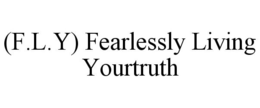(F.L.Y) FEARLESSLY LIVING YOURTRUTH trademark