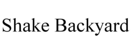 SHAKE BACKYARD trademark
