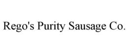 REGO'S PURITY SAUSAGE CO. trademark