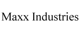 MAXX INDUSTRIES trademark