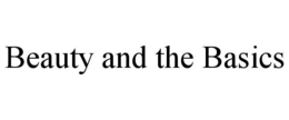 BEAUTY AND THE BASICS trademark