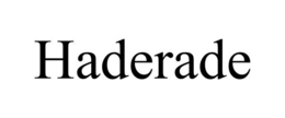 HADERADE trademark