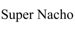 SUPER NACHO trademark