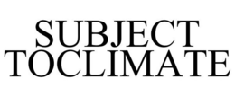 SUBJECT TOCLIMATE trademark