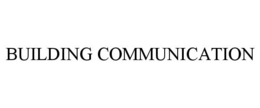 BUILDING COMMUNICATION trademark