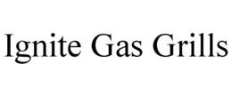 IGNITE GAS GRILLS trademark