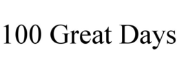 100 GREAT DAYS trademark