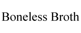 BONELESS BROTH trademark