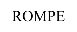 ROMPE trademark