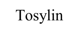 TOSYLIN trademark